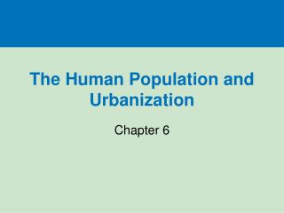 The Human Population and Urbanization