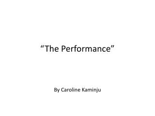 “The Performance”