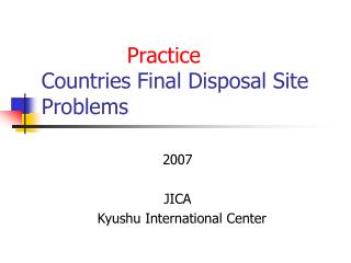 Practice Countries Final Disposal Site Problems