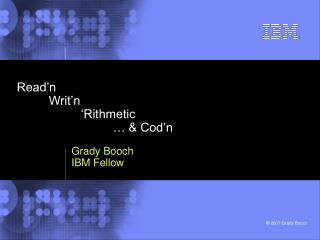 Read’n 	Writ’n 		‘Rithmetic 			… &amp; Cod’n