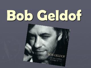 Bob Geldof