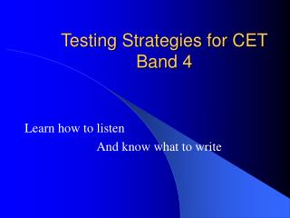 Testing Strategies for CET Band 4