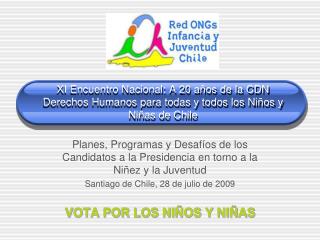 Planes, Programas y Desaf íos de los Candidatos a la Presidencia en torno a la Niñez y la Juventud