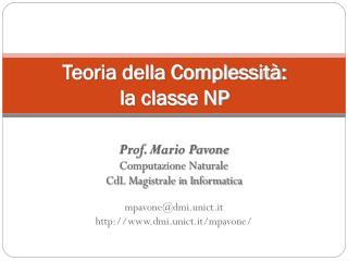 Prof. Mario Pavone Computazione Naturale CdL Magistrale in Informatica mpavone@dmi.unict.it