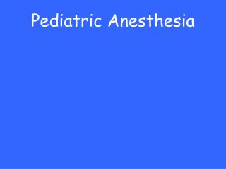 Pediatric Anesthesia