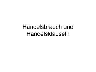 Handelsbrauch und Handelsklauseln