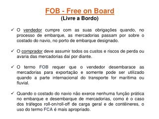FOB - Free on Board (Livre a Bordo)