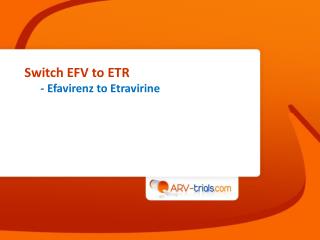 Switch EFV to ETR - Efavirenz to Etravirine