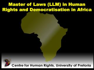 Master of Laws (LLM) in Human Rights and Democratisation in Africa