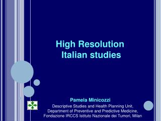 High Resolution Italian studies