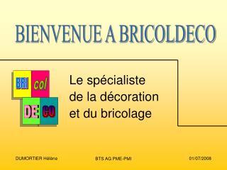 Le spécialiste de la décoration et du bricolage