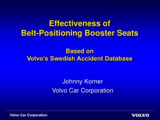 Effectiveness of Belt-Positioning Booster Seats Based on Volvo’s Swedish Accident Database