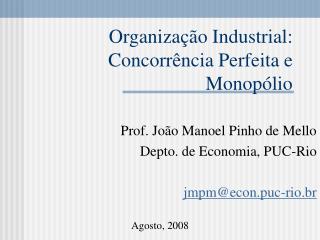 Organização Industrial: Concorrência Perfeita e Monopólio