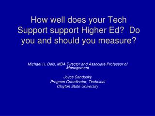 How well does your Tech Support support Higher Ed? Do you and should you measure?