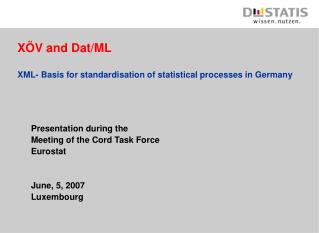 XÖV and Dat/ML XML- Basis for standardisation of statistical processes in Germany