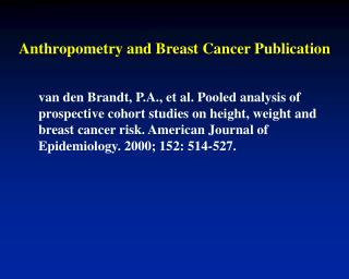 Anthropometry and Breast Cancer Publication