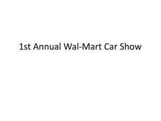 1st Annual Wal-Mart Car Show