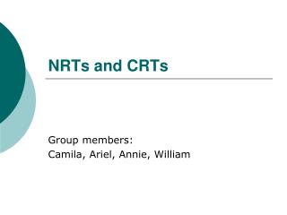 NRTs and CRTs
