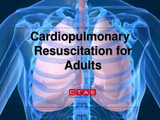 Cardiopulmonary Resuscitation for Adults