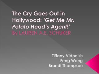 The Cry Goes Out in Hollywood: ‘Get Me Mr. Potato Head’s Agent!’ By LAUREN A.E. SCHUKER