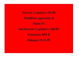 Decreto Legislativo 81/08 Modifiche apportate al Titolo IV Dal Decreto Legislativo 106/09