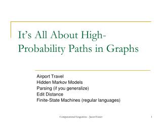 It’s All About High-Probability Paths in Graphs