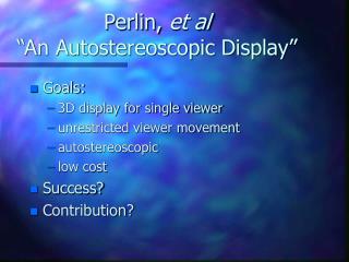 Perlin, et al “An Autostereoscopic Display”