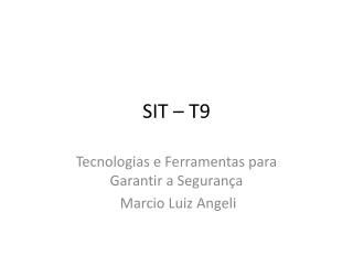 SIT – T9