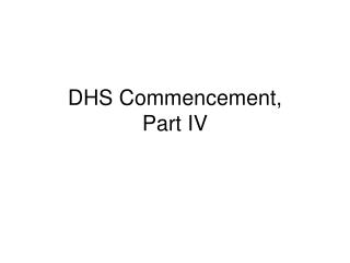 DHS Commencement, Part IV