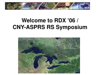 Welcome to RDX ’06 / CNY-ASPRS RS Symposium
