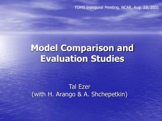 Model Comparison and Evaluation Studies