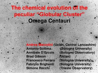 The chemical evolution of the peculiar “Globular Cluster” Omega Centauri