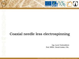 Coaxial needle less electrospinning