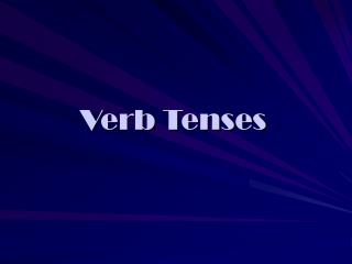 Verb Tenses