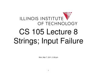 CS 105 Lecture 8 Strings; Input Failure