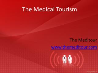 The Medical Tourism