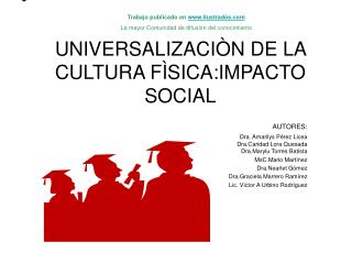UNIVERSALIZACIÒN DE LA CULTURA FÌSICA:IMPACTO SOCIAL