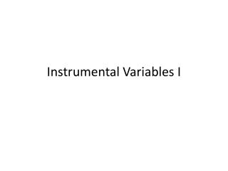 Instrumental Variables I