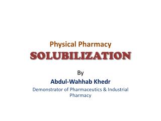 Physical Pharmacy SOLUBILIZATION