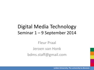 Digital Media Technology Seminar 1 – 9 September 2014