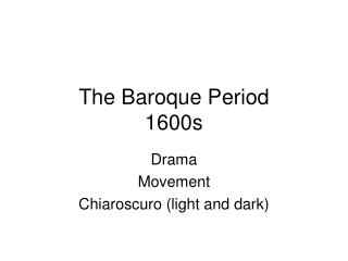 The Baroque Period 1600s