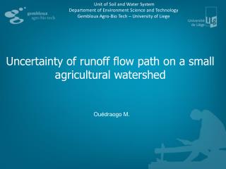 Uncertainty of runoff flow path on a small agricultural watershed