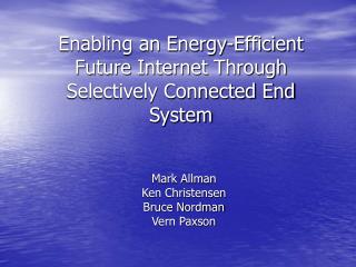 Enabling an Energy-Efficient Future Internet Through Selectively Connected End System