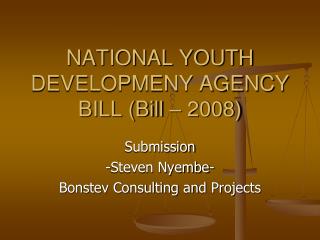 NATIONAL YOUTH DEVELOPMENY AGENCY BILL (Bill – 2008)