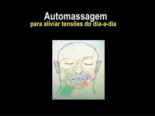 Automassagem para aliviar tensões do dia-a-dia