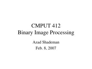 CMPUT 412 Binary Image Processing