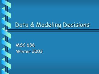 Data &amp; Modeling Decisions