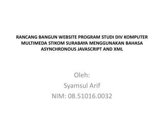 Oleh: Syamsul Arif NIM: 08.51016.0032