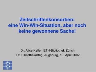 Zeitschriftenkonsortien: eine Win-Win-Situation, aber noch keine gewonnene Sache!