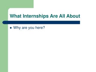 What Internships Are All About